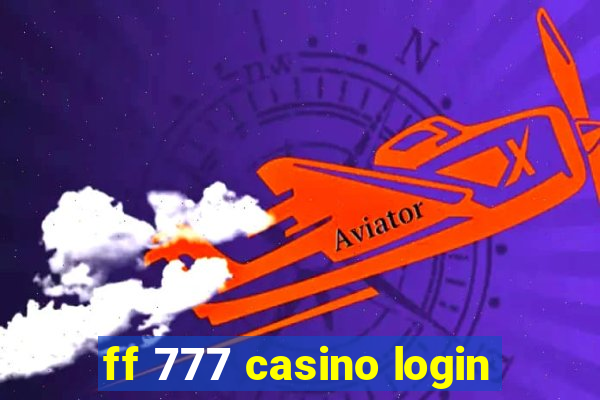 ff 777 casino login